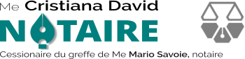 Me Cristiana David N   TAIRE Cessionaire du greffe de Me Mario Savoie, notaire