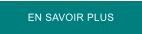 EN SAVOIR PLUS